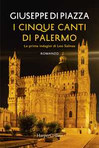 Libro I cinque canti di Palermo. Le prime indagini di Leo Salinas Giuseppe Di Piazza