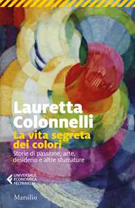 Libro La vita segreta dei colori  Lauretta Colonnelli