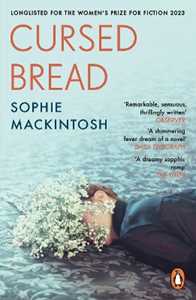 Libro in inglese Cursed Bread: Longlisted for the Women’s Prize Sophie Mackintosh