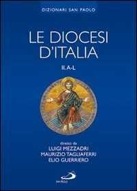 Libro Le diocesi d'Italia. Vol. 2: Le diocesi A-L. 