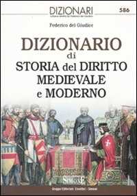 Libro Dizionario di storia del diritto medievale e moderno Federico Del Giudice