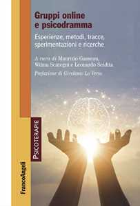 Libro Gruppi online e psicodramma. Esperienze, metodi, tracce, sperimentazioni e ricerche 