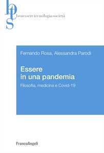 Libro Essere in una pandemia. Filosofia, medicina e Covid-19 Fernando Rosa Alessandra Parodi
