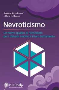 Libro Nevroticismo. Un nuovo quadro di riferimento per i disturbi emotivi e il loro trattamento Shannon Sauer-Zavala David H. Barlow