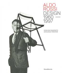 Libro Aldo Rossi. Design 1980-1997. Catalogo ragionato. Ediz. italiana e inglese 