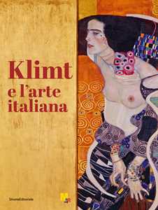 Libro Klimt e l'arte italiana. Ediz. illustrata 