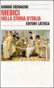 Libro Medici nella storia d'Italia. Per una tipologia della professione medica Giorgio Cosmacini