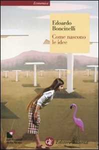 Libro Come nascono le idee Edoardo Boncinelli