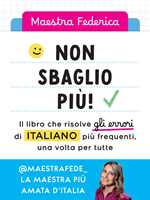 Libro Non sbaglio più! Il libro che risolve gli errori di italiano più frequenti. Dalla scuola primaria in poi Maestra Federica