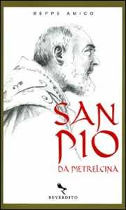 Libro San Pio da Pietrelcina Beppe Amico