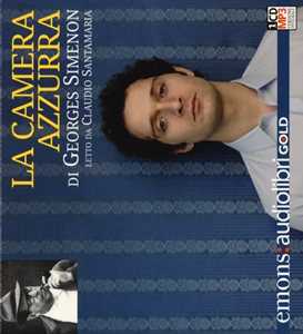 Libro La camera azzurra letto da Claudio Santamaria. Audiolibro. CD Audio formato MP3. Ediz. integrale Georges Simenon