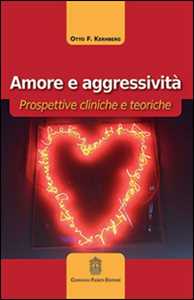 Libro Amore e aggressività. Prospettive cliniche e teoriche Otto F. Kernberg