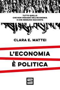 Libro L'economia è politica Clara E. Mattei