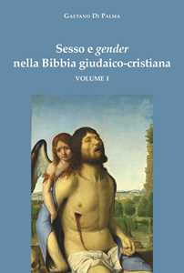 Libro Sesso e gender nella Bibbia giudaico-cristiana. Vol. 1 Gaetano Di Palma