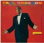 CD At Carnegie Hall 9 May '58 Paul Robeson