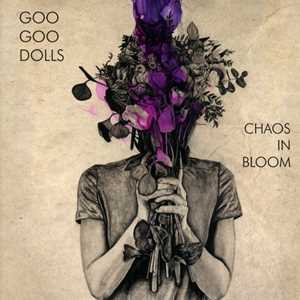CD Chaos in Bloom Goo Goo Dolls