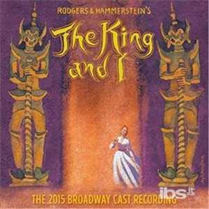 CD The King and I (Colonna sonora) (The 2015 Broadway Cast Recording) 