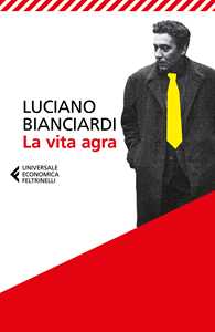 Libro La vita agra  Luciano Bianciardi