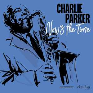CD Now's the Time Charlie Parker
