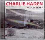 CD Helium Tears Charlie Haden