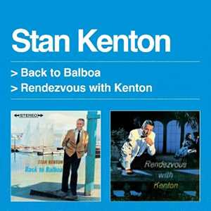 CD Back to Balboa - Rendezvous with Kenton Stan Kenton