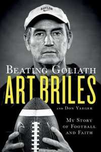 Libro in inglese Beating Goliath: My Story of Football and Faith Art Briles Don Yaeger