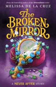 Libro in inglese Never After: The Broken Mirror Melissa de la Cruz