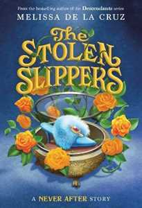 Libro in inglese Never After: The Stolen Slippers Melissa de la Cruz