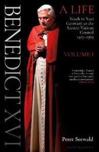 Libro in inglese Benedict XVI: A Life Volume One: Youth in Nazi Germany to the Second Vatican Council 1927-1965 Peter Seewald