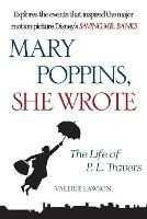 Libro in inglese Mary Poppins, She Wrote: The Life of P. L. Travers Valerie Lawson