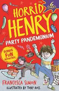 Libro in inglese Horrid Henry: Party Pandemonium: 6 Stories plus bonus fun activities! Francesca Simon