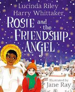 Libro in inglese Rosie and the Friendship Angel Lucinda Riley Harry Whittaker