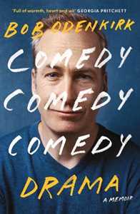 Libro in inglese Comedy, Comedy, Comedy, Drama: The Sunday Times bestseller Bob Odenkirk