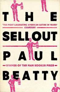 Libro in inglese The Sellout: WINNER OF THE MAN BOOKER PRIZE 2016 Paul Beatty