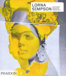 Libro Lorna Simpson Thelma Golden Kellie Jones Chrissie Iles