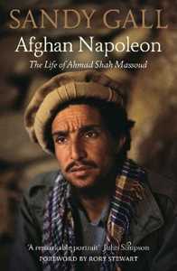 Libro in inglese Afghan Napoleon: The Life of Ahmad Shah Massoud Sandy Gall