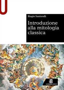 Libro Introduzione alla mitologia classica Biagio Santorelli