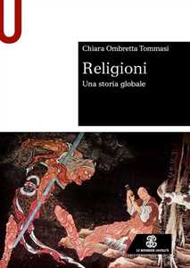 Libro Religioni. Una storia globale Chiara Ombretta Tommasi