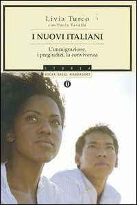Libro I nuovi italiani. L'immigrazione, i pregiudizi, la convivenza Livia Turco Paola Tavella