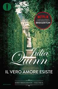 Libro Il vero amore esiste. Serie Bridgerton. Vol. 8 Julia Quinn