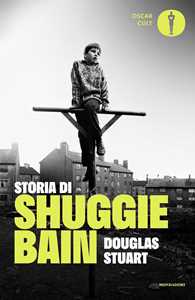 Libro Storia di Shuggie Bain Douglas Stuart