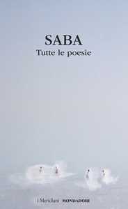 Libro Tutte le poesie Umberto Saba
