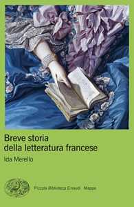 Libro Breve storia della letteratura francese Ida Merello