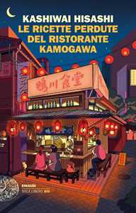 Libro Le ricette perdute del ristorante Kamogawa Hisashi Kashiwai