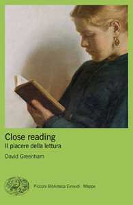 Libro Close reading. Il piacere della lettura David Greenham