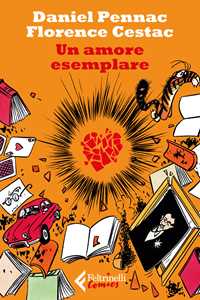 Libro Un amore esemplare Daniel Pennac Florence Cestac