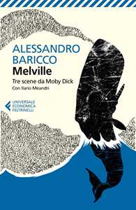 Libro Tre scene da Moby Dick. Testo inglese a fronte Herman Melville Alessandro Baricco Ilario Meandri