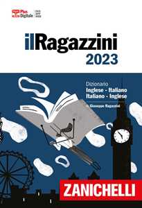 Libro Il Ragazzini 2023. Dizionario inglese-italiano, italiano-inglese. Con Contenuto digitale (fornito elettronicamente) Giuseppe Ragazzini
