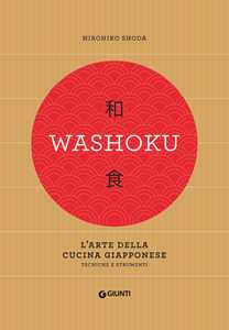 Libro Washoku. L'arte della cucina giapponese. Tecniche e strumenti Hirohiko Shoda