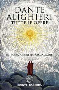 Libro Tutte le opere Dante Alighieri